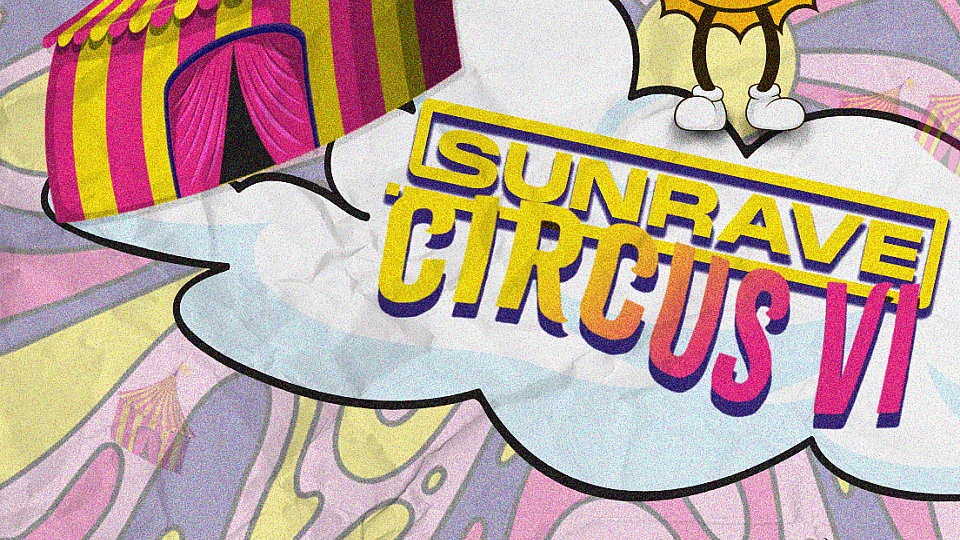 SUNRAVE CIRCUS ACTE VI
